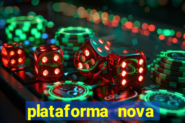 plataforma nova lançada hoje de 10 reais